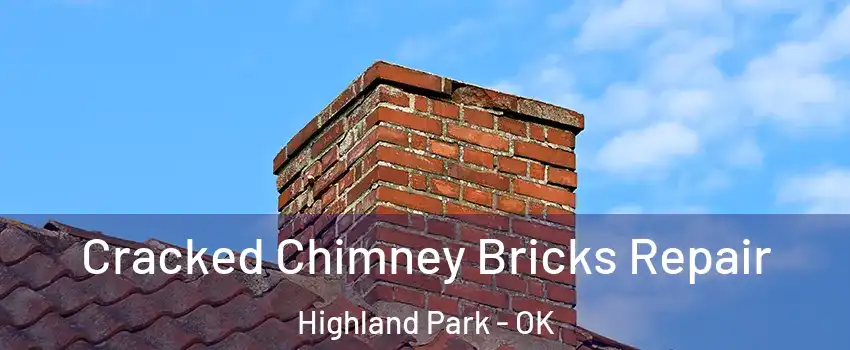 Cracked Chimney Bricks Repair Highland Park - OK