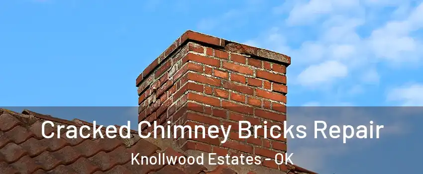 Cracked Chimney Bricks Repair Knollwood Estates - OK
