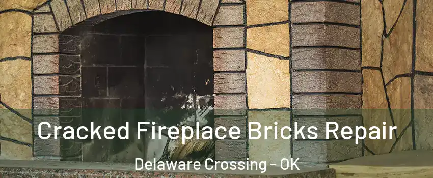 Cracked Fireplace Bricks Repair Delaware Crossing - OK