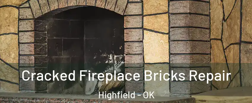 Cracked Fireplace Bricks Repair Highfield - OK