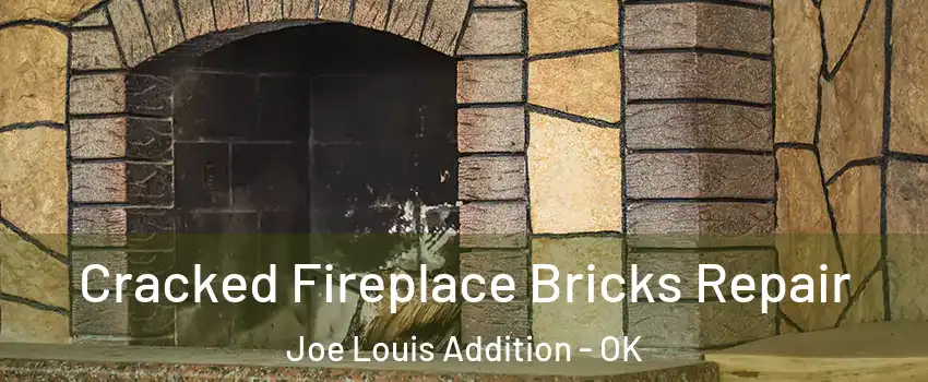 Cracked Fireplace Bricks Repair Joe Louis Addition - OK