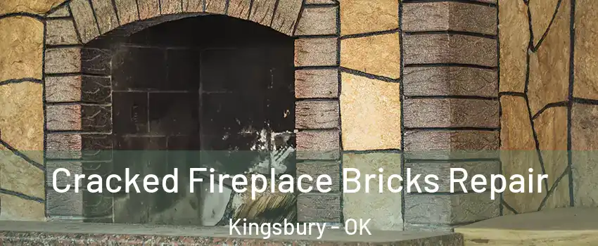 Cracked Fireplace Bricks Repair Kingsbury - OK