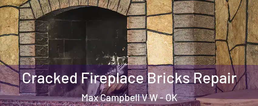 Cracked Fireplace Bricks Repair Max Campbell V W - OK
