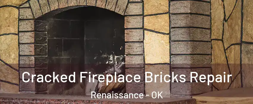 Cracked Fireplace Bricks Repair Renaissance - OK