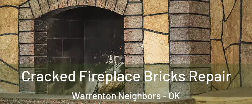 Cracked Fireplace Bricks Repair Warrenton Neighbors - OK