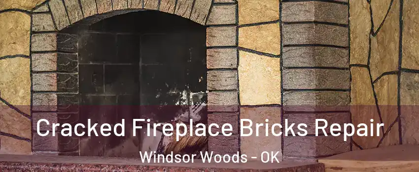 Cracked Fireplace Bricks Repair Windsor Woods - OK