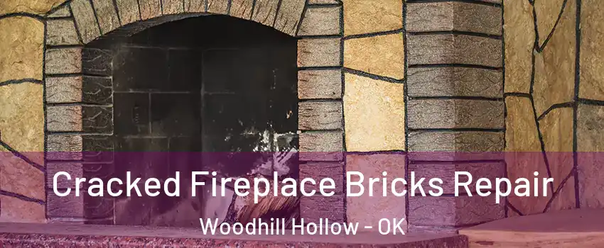 Cracked Fireplace Bricks Repair Woodhill Hollow - OK