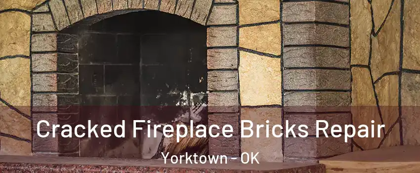 Cracked Fireplace Bricks Repair Yorktown - OK