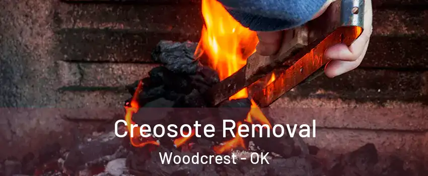 Creosote Removal Woodcrest - OK