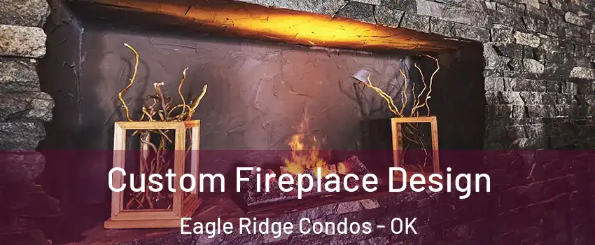 Custom Fireplace Design Eagle Ridge Condos - OK