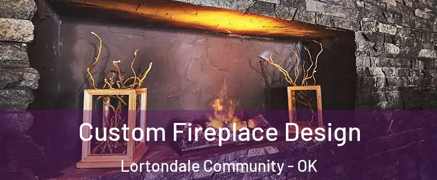 Custom Fireplace Design Lortondale Community - OK