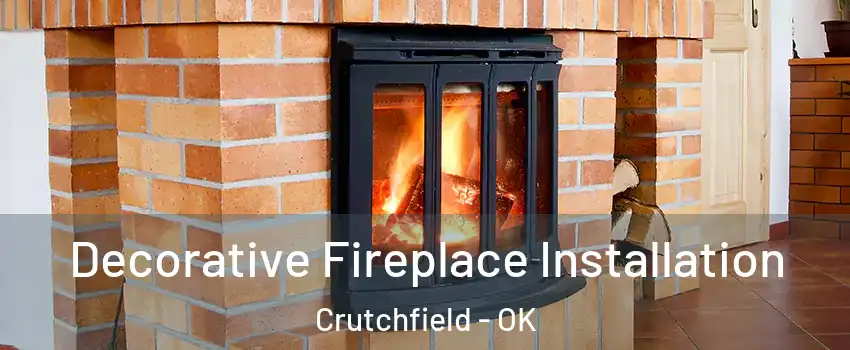 Decorative Fireplace Installation Crutchfield - OK
