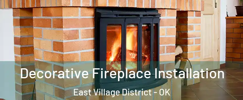 Decorative Fireplace Installation East Village District - OK