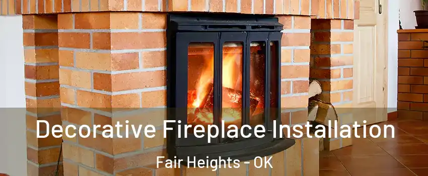 Decorative Fireplace Installation Fair Heights - OK