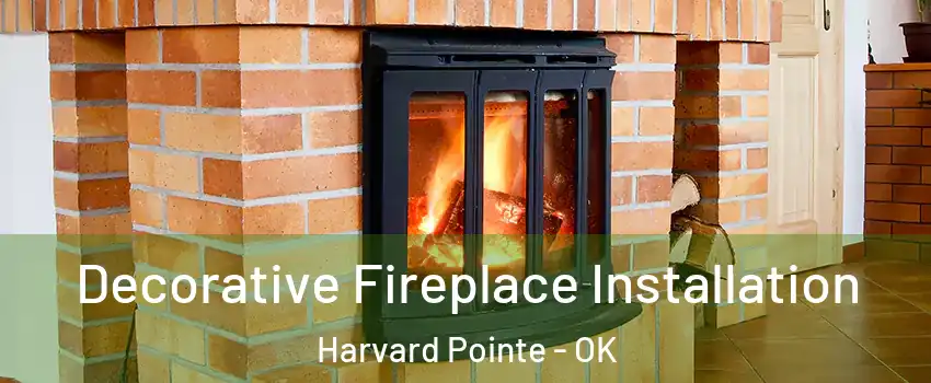 Decorative Fireplace Installation Harvard Pointe - OK