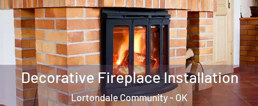 Decorative Fireplace Installation Lortondale Community - OK