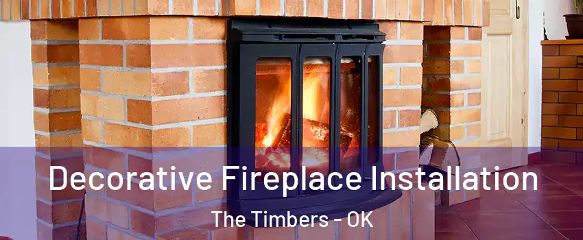 Decorative Fireplace Installation The Timbers - OK