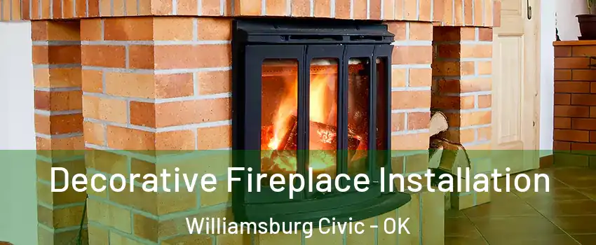 Decorative Fireplace Installation Williamsburg Civic - OK