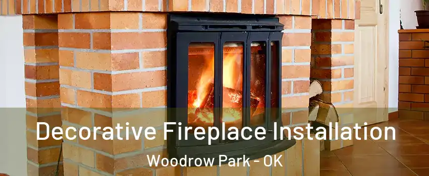 Decorative Fireplace Installation Woodrow Park - OK