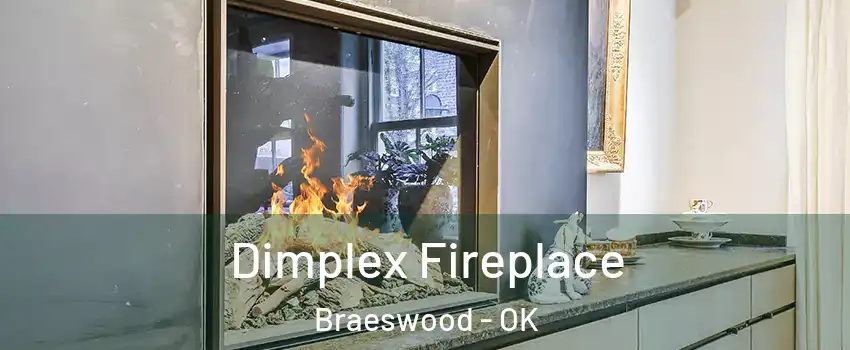 Dimplex Fireplace Braeswood - OK