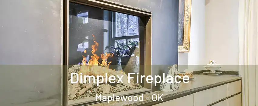 Dimplex Fireplace Maplewood - OK