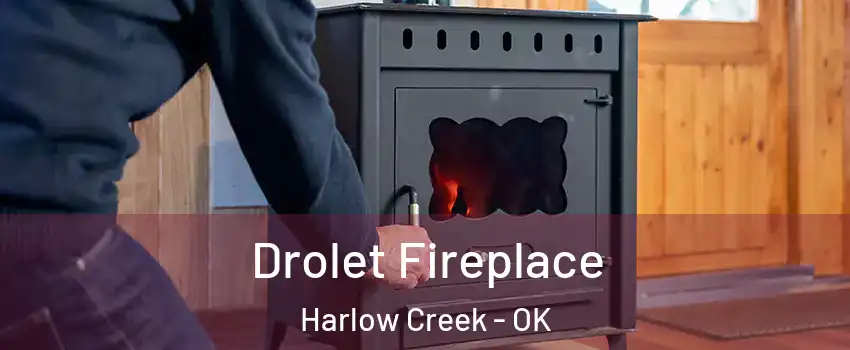 Drolet Fireplace Harlow Creek - OK
