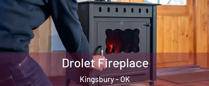 Drolet Fireplace Kingsbury - OK