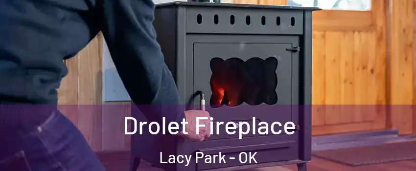 Drolet Fireplace Lacy Park - OK
