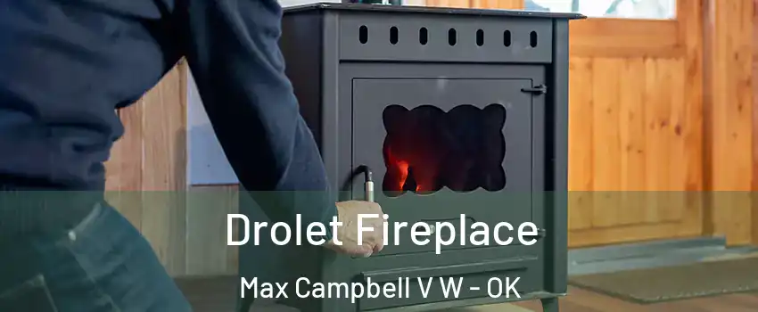 Drolet Fireplace Max Campbell V W - OK