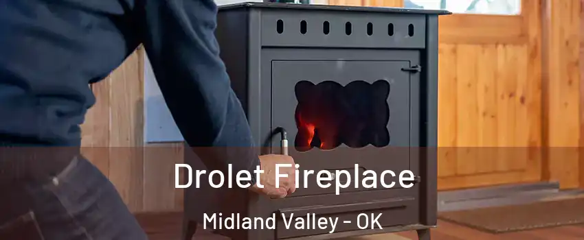 Drolet Fireplace Midland Valley - OK