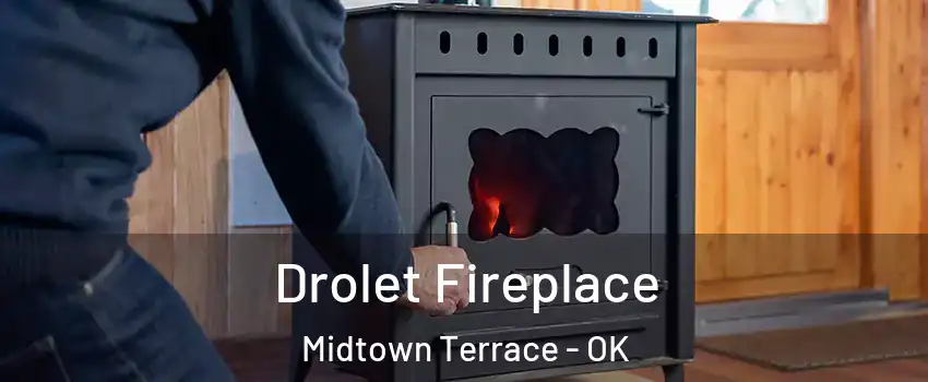 Drolet Fireplace Midtown Terrace - OK