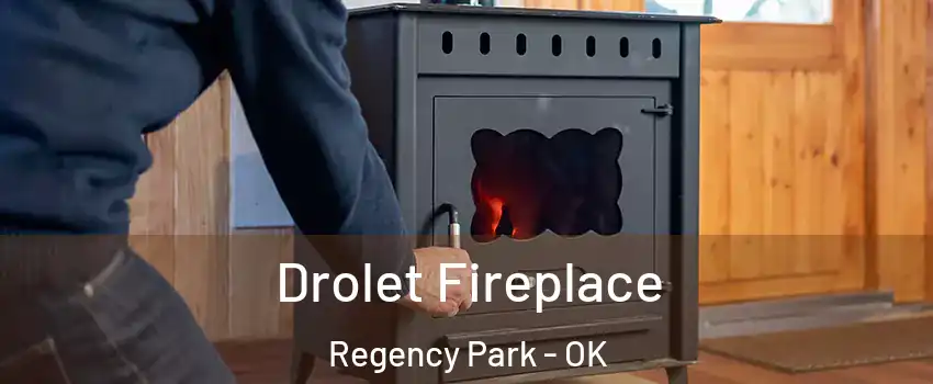 Drolet Fireplace Regency Park - OK
