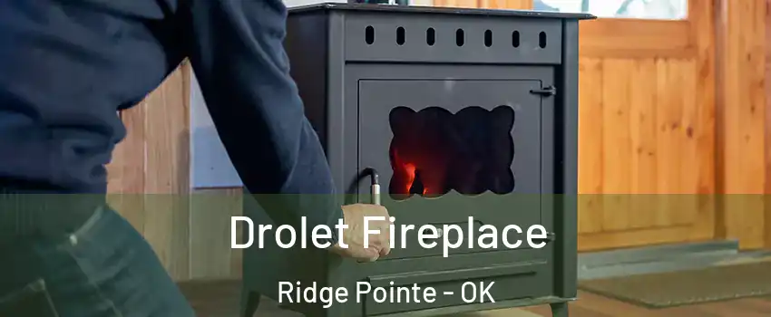 Drolet Fireplace Ridge Pointe - OK