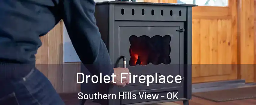Drolet Fireplace Southern Hills View - OK