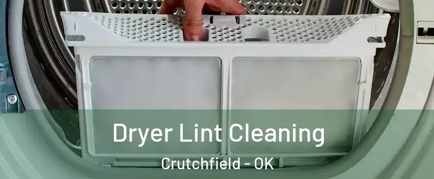 Dryer Lint Cleaning Crutchfield - OK