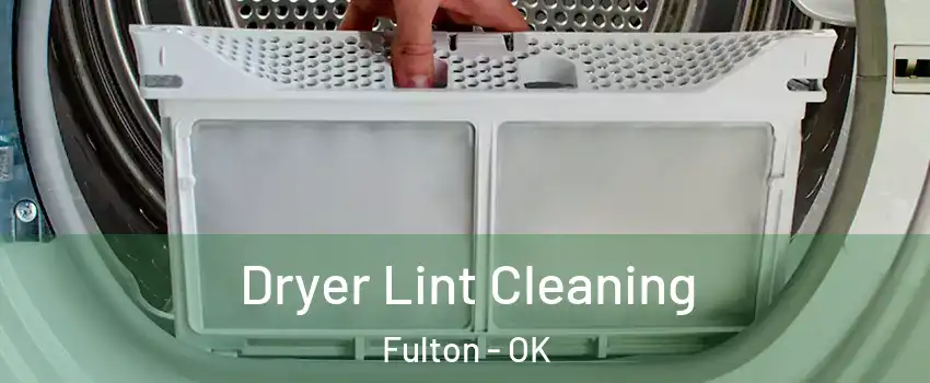 Dryer Lint Cleaning Fulton - OK