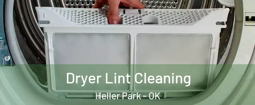 Dryer Lint Cleaning Heller Park - OK