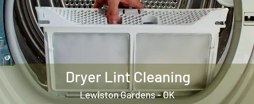 Dryer Lint Cleaning Lewiston Gardens - OK