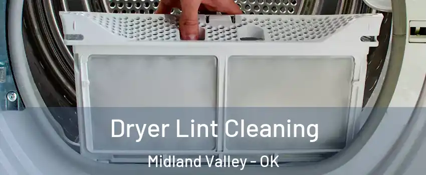 Dryer Lint Cleaning Midland Valley - OK