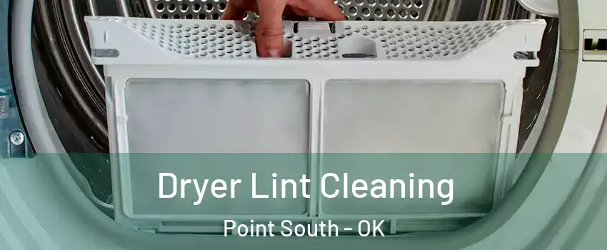 Dryer Lint Cleaning Point South - OK