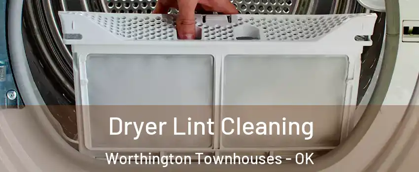 Dryer Lint Cleaning Worthington Townhouses - OK