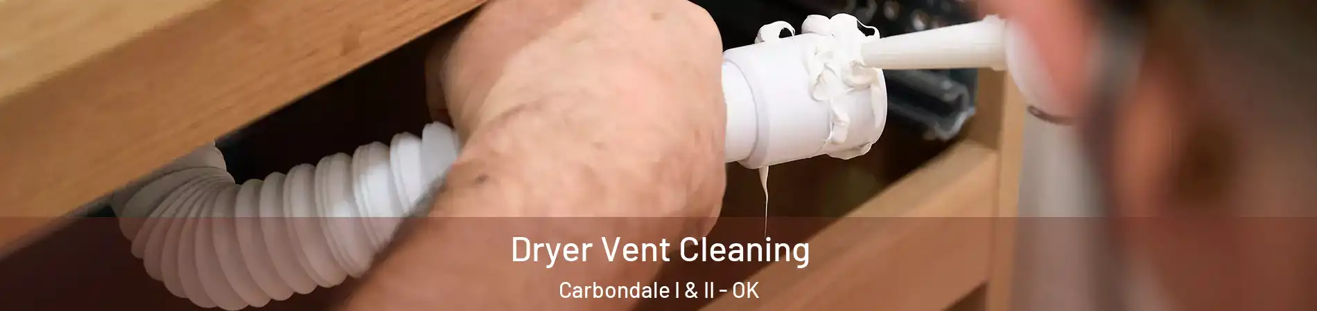 Dryer Vent Cleaning Carbondale I & II - OK