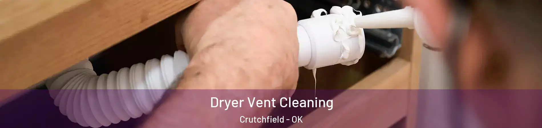 Dryer Vent Cleaning Crutchfield - OK
