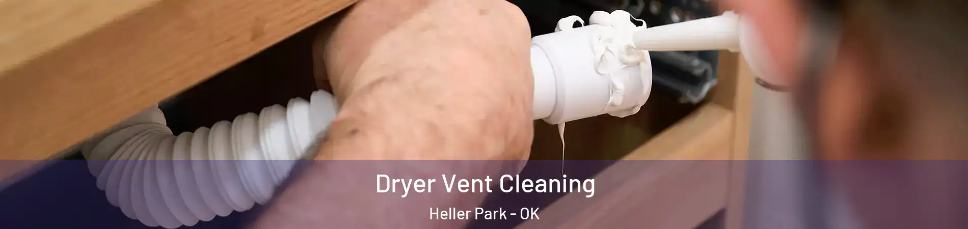 Dryer Vent Cleaning Heller Park - OK