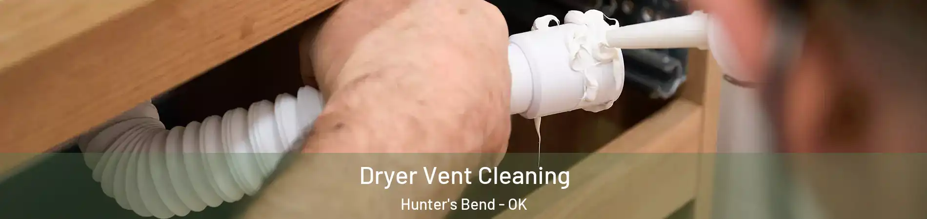 Dryer Vent Cleaning Hunter's Bend - OK