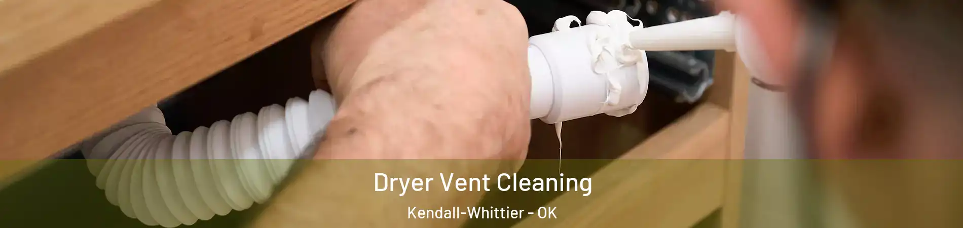 Dryer Vent Cleaning Kendall-Whittier - OK