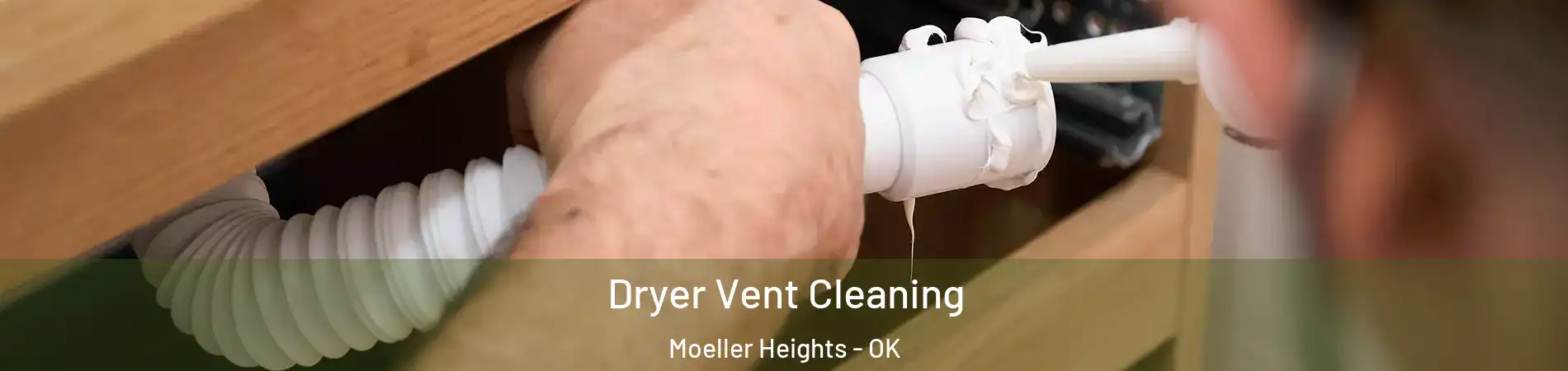 Dryer Vent Cleaning Moeller Heights - OK
