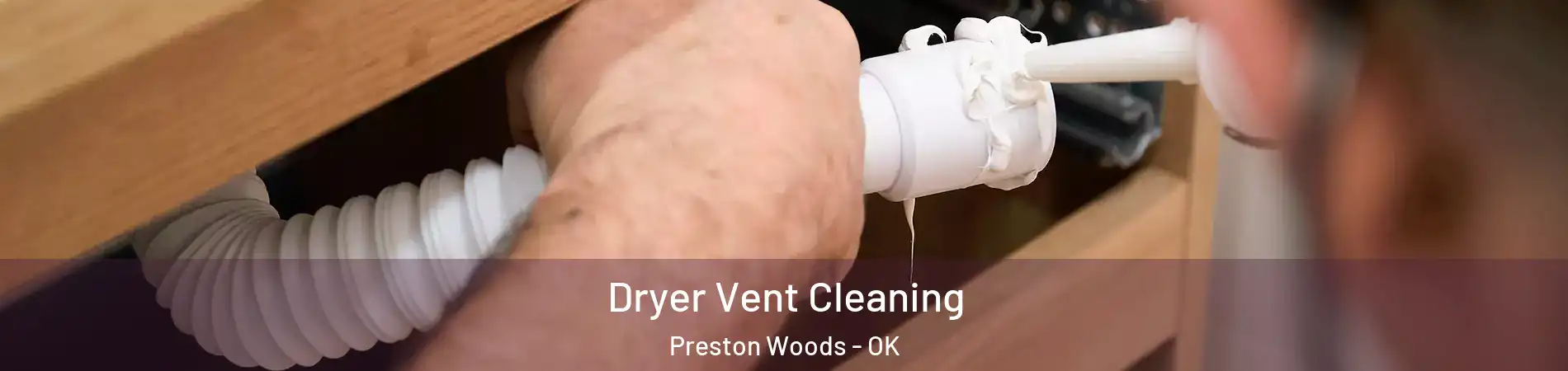 Dryer Vent Cleaning Preston Woods - OK