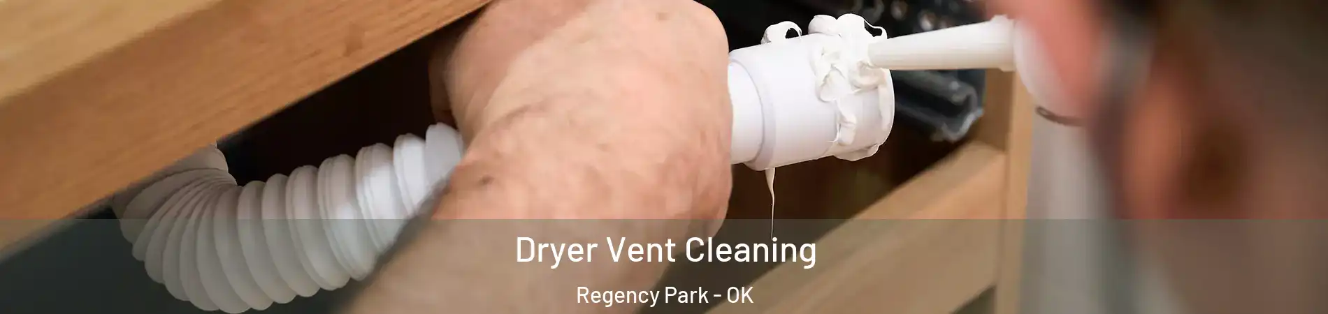 Dryer Vent Cleaning Regency Park - OK