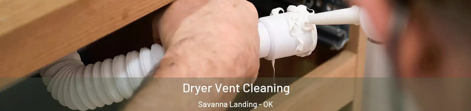Dryer Vent Cleaning Savanna Landing - OK